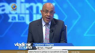Vladimir Villegas: Venezuela sigue esperando los cambios económicos por parte del Gobierno Nacional
