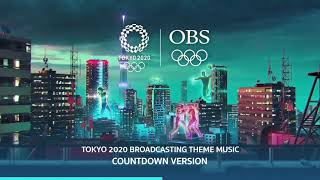 Tokyo 2020 Summer Olympic Broadcasting OBS  Theme Music (COUNTDOWN VERSION)
