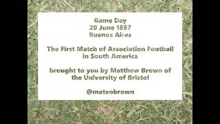 Game Day 1867: The First Match of Association Football in South America