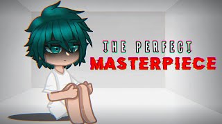 The Perfect MASTERPIECE || Mha/Bnha (+COTE) || GCMM/GLMM