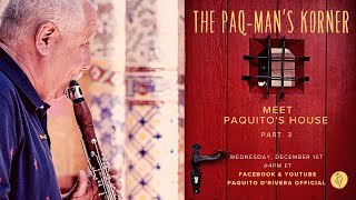 The Paq-Man's Korner presents Paquito's House Part 3