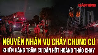 Nguyên nhân vụ cháy chung cư ở TP.HCM khiến cả trăm người hoảng loạn tìm đường “thoát thân” | BGT