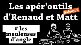 Les apér'outils d'Renaud et Matt - Les meuleuses d'angle