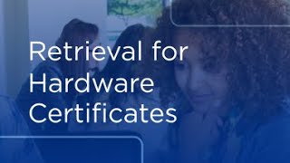 Retrieval for Hardware Certificates