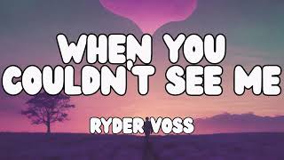 RYDER VOSS - When You Couldn’t See Me (LYRICS VIDEO)