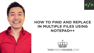 Coding Tutorial: How to Find and Replace in Multiple Files using Notepad++