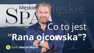 Co matki robią swoim synom utrudniając kontakt z ojcem? Musisz wiedzieć - gość Marcin Wąsik