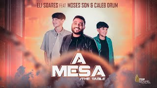 Moses Son feat. Eli Soares - A Mesa