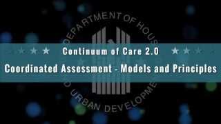 Coordinated Assessment - Models and Principles Under the CoC Program Interim Rule
