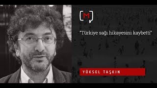 Yüksel Taşkın: “Türkiye sağı hikayesini kaybetti”