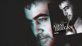 Adem Erdoğan - Kim Vurduya Gideceksin [Official Audio ]