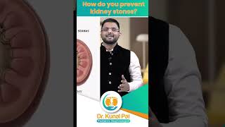 How Do You Prevent Kidney Stones || Dr Kunal Pai