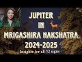 Jupiter in Mrigashira Nakshatra 2024-2025, Insights for all 12 signs