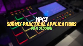 MPC 3 Submix Practical Applications