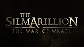 The Silmarillion - The War of Wrath - Trailer