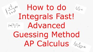 Trick to do Integrals Fast! Advanced Guessing Method | AP Calculus