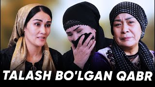 TAQDIRLAR - TALASH BO'LGAN QABR