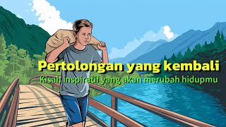 Kisah inspiratif tentang pertolongan yang kembali yang akan merubah hidupmu #@iwelTV.