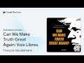 can we make truth great again voix libres by françois noudelmann · audiobook preview