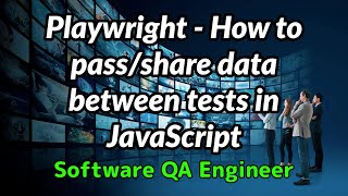 Playwright - How to pass/share data between tests in JavaScript