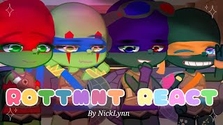 Past ROTTMNT React {NickLynn} (1/2) READ THE DESC!