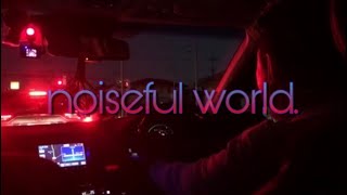 【夜のドライブミュージック】　noiseful world