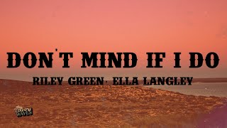 Riley Green - Don't Mind If I Do (Lyrics) ft. Ella Langley