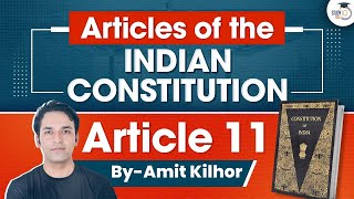 Articles of Indian Constitution Series | Article 11 | UPSC | StudyIQ IAS