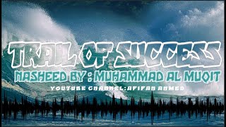 TRAIL OF SUCCESS : MUHAMMAD AL MUQIT