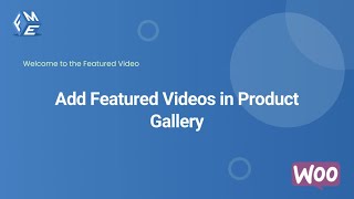 Add Featured Videos in Product Gallery for WooCommerce - FME ADDONS