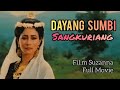 Dayang Sumbi - Sangkuriang - Film Suzanna Full Movie