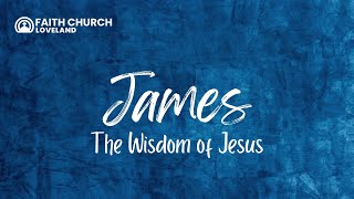 James-The Wisdom of Jesus: Part 2 | Pastor Dave | 02.23.2025