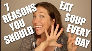 7 Reasons You Should Eat Soup Every Day // Nutritarian // Eat to Live