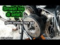 Smash. Los di engkol/Selah.... coba periksa oneway kopling ganda.