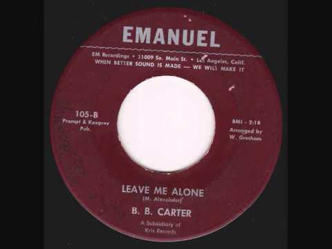 B.B. Carter - Leave Me Alone. - YouTube