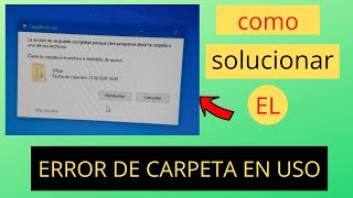 🤔LA Acción no se puede COMPLETAR porque otro PROGRAMA abrió la carpeta o uno de sus ARCHIVOS