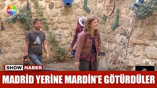 Madrid yerine Mardin'e götürdüler