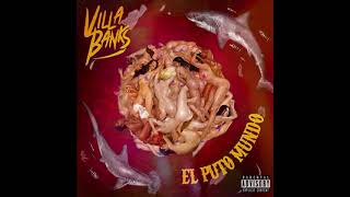 VillaBanks - El Puto Mundo [INSTRUMENTAL]