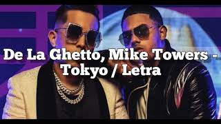 De La Ghetto, Myke Towers - Tokyo / Letra (lyrics)