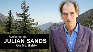 Julian Sands - Paying Our Respects on Mt. Baldy   4K