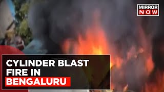 Breaking News | Cylinder Blast In Bengaluru | 4 Fire Tenders Rushed To Spot | Top Latest Updates
