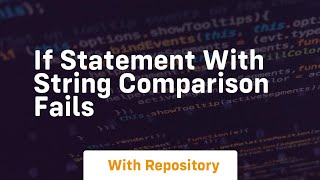 if statement with string comparison fails
