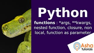 Python Functions *args, **kwargs, nested function, closure, non local, function as parameter
