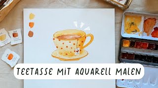 Teetasse mit Aquarell malen - Aquarell für Anfänger