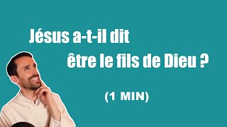 Jésus a-t-il dit être le fils de Dieu ?