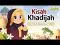 Khadijah binti Khuwailid r.a | Kisah Teladan Nabi | Cerita Islami | Cerita Anak Muslim