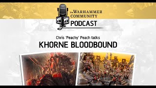 The Warhammer Community Podcast: Episode 29 – Chris Peach talks Khorne Bloodbound