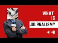 What is journalism? | Welcome to Journo Mode