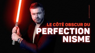 Guérir du PERFECTIONNISME