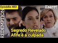 403 ESARET (Afife é descoberta) Legendado português Dublado